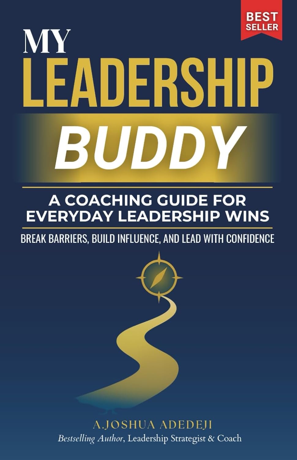 My Leadership Buddy: A Coaching Guide for Everyday Leadership Wins — Break Barriers, Build Influence, and Lead with Confidence (Paperback)