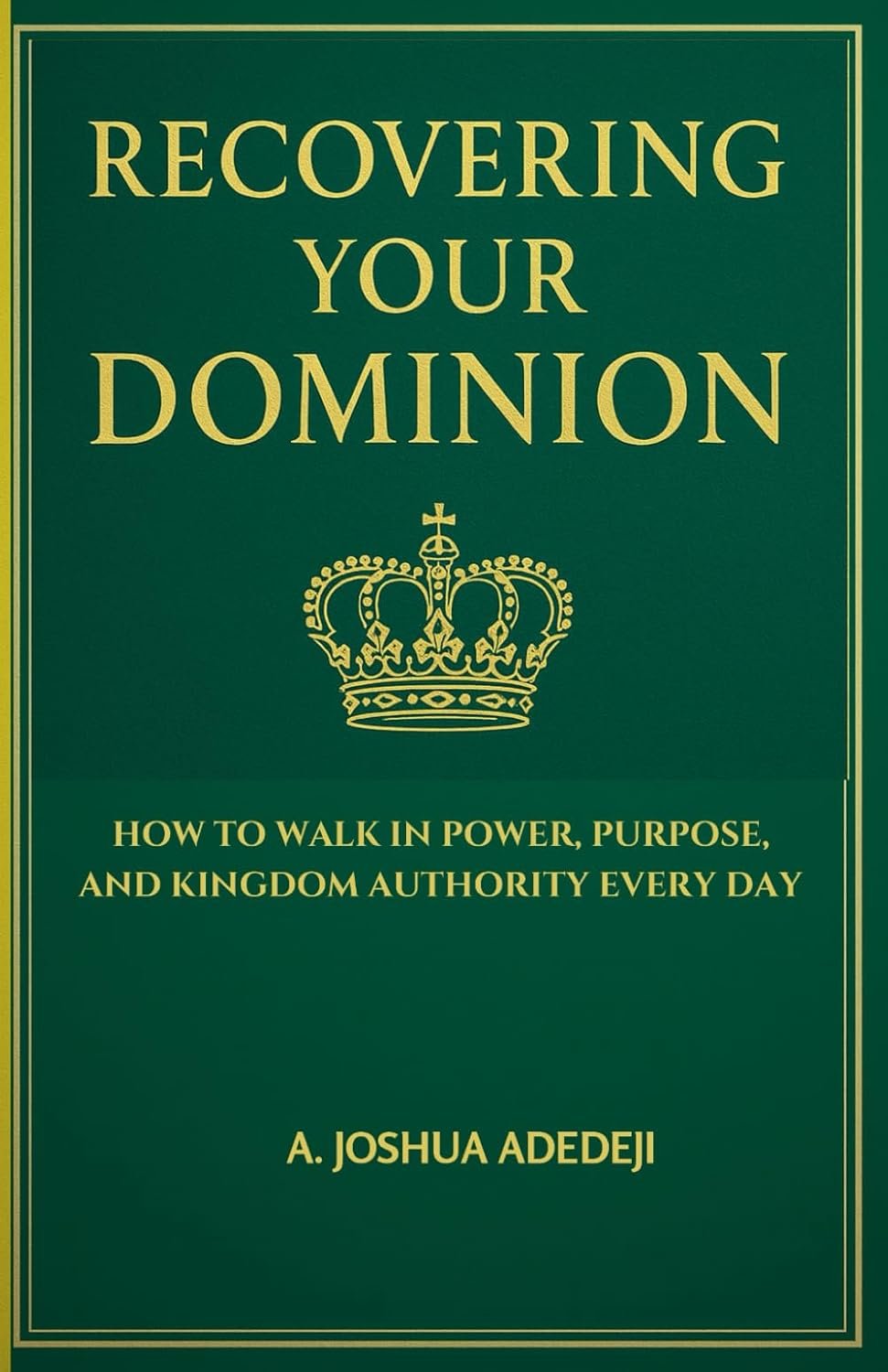 Recovering Your Dominion: How to Walk in Power, Purpose, and Kingdom Authority Every Day (Paperback)