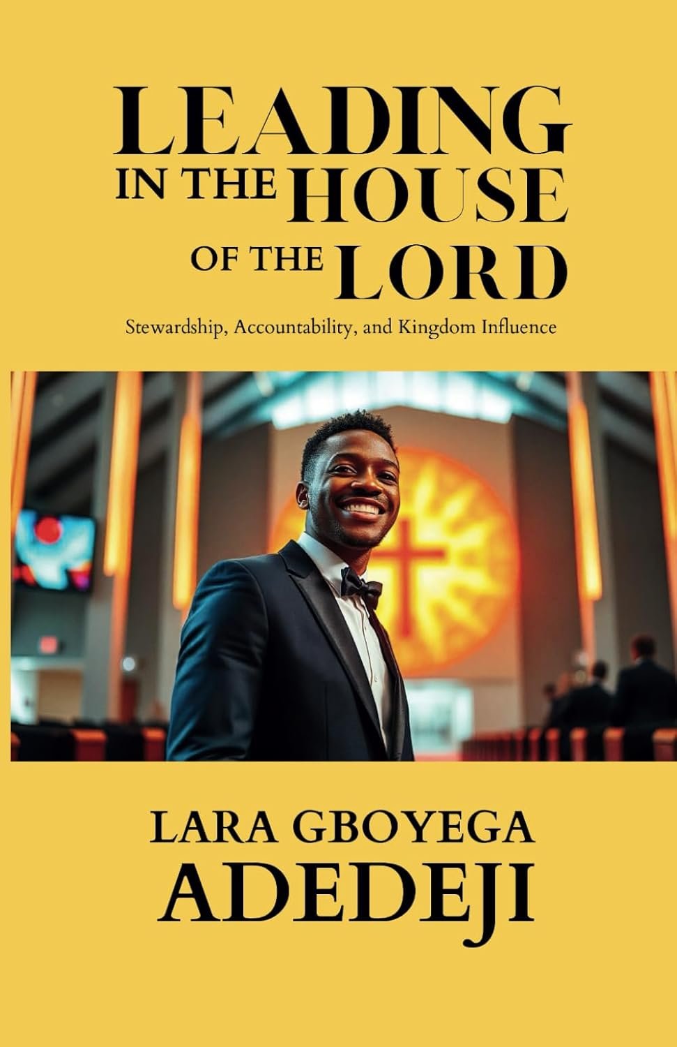 Leading In The House of The LORD: Stewardship, Accountability, and Kingdom Influence (Paperback)